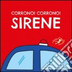 Corrono corrono! Sirene. Ediz. illustrata