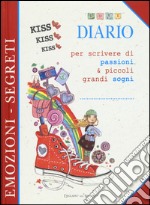 Diario per scrivere di passioni & piccoli grandi sogni libro