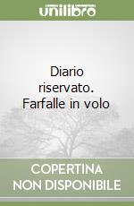 Diario riservato. Farfalle in volo