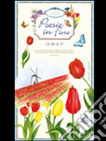 Poesie in fiore. Calendario 2017 libro