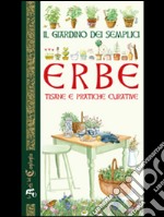 Il giardino dei semplici. Erbe, tisane e pratiche curative libro