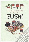 Il piccolo grande libro del sushi e dintorni libro
