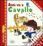 Annì va a cavallo. Ediz. illustrata libro