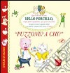 Nello Porcello. Puzzone a chi? Ediz. illustrata libro