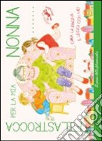 Filastrocca per la mia nonna... Gira la pagine e leggi con me! Ediz. illustrata