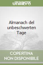 Almanach del unbeschwerten Tage libro