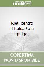 Rieti centro d'Italia. Con gadget libro