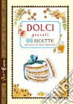 Dolci peccati. 88 ricette . Ediz. a colori libro