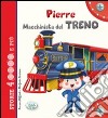 Pierre macchinista del treno. Ediz. illustrata libro