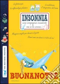 Insonnia una compagna invadente ma se la conosci... libro
