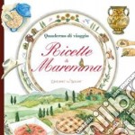 Quaderno di viaggio Ricette di Maremma libro