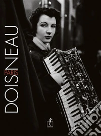Doisneau-Paris. Ediz. illustrata