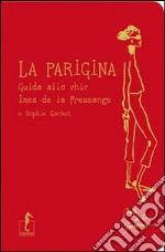 La parigina. Guida allo chic libro