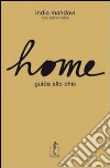 Home. Guida allo chic. Ediz. illustrata libro