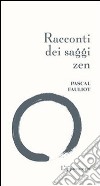 Racconti dei saggi zen libro di Fauliot Pascal