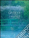 Giverny. Il giardino di Monet. Ediz. illustrata libro