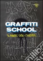 Graffiti School. Il manuale dello studente libro