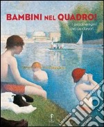 Bambini nel quadro! I piccoli enigmi dei capolavori libro