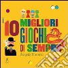 I 10 migliori giochi di sempre. Con gadget libro