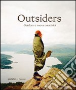 Outsiders. Outdoor e nuova creatività libro