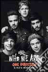 One Direction. Who we are, la nostra autobiografia. Ediz. illustrata libro