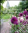 Il giardino di Virginia Woolf. La storia del giardino di Monk's House libro