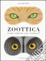 Zoottica. Come vedono gli animali? libro