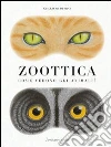 Zoottica. Come vedono gli animali? libro