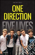 One direction. Five lives. Ediz. italiana