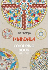 Art therapy. Mandala. Colouring book anti-stress libro
