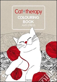 Cat therapy. Colouring book anti-stress libro