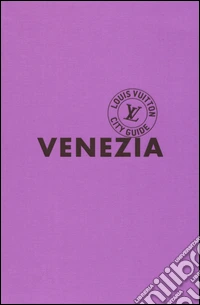 Venezia. Louis Vuitton City Guide
