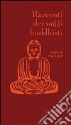 Racconti dei saggi buddhisti libro di Fauliot Pascal