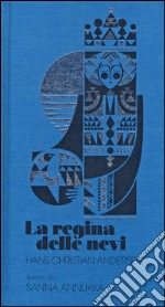 La regina delle nevi. Ediz. illustrata libro