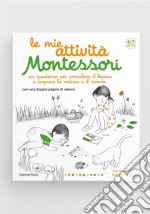 Le mie attività Montessori. Ediz. illustrata