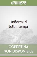 Uniformi di tutti i tempi