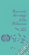 Racconti dei saggi della Polinesia libro