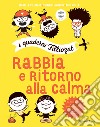 Rabbia e ritorno alla calma. I quaderni Filliozat. Con adesivi libro di Filliozat Isabelle Limousin Virginie Veillé Eric