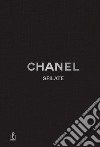 Chanel. Sfilate. Tutte le collezioni di Karl Lagerfeld. Ediz. illustrata libro