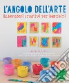 L'angolo dell'arte. Laboratori creativi per bambini libro di Rucci Barbara