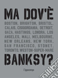 Ma dov'è Banksy?