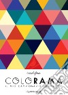 Colorama. Il mio campionario cromatico libro di Cruschiform