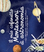 Il mio cofanetto Montessori di astronomia libro