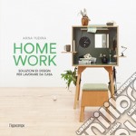 Homework. Soluzioni di design per lavorare da casa