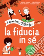 La fiducia in sé. I quaderni Filliozat . Con adesivi libro