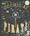 Occhio ai pirati. Con lente d'ingrandimento libro