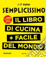 Semplicissimo. Il libro di cucina + facile del mondo. Vol. 2 libro