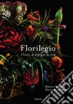 Florilegio i fiori, il tempo, la vita