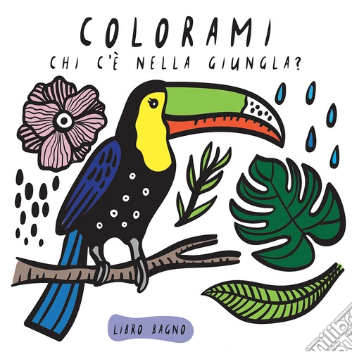 Colorami. Chi c'è nella giungla? Libro bagno
