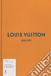 Louis Vuitton. Sfilate. Tutte le collezioni libro